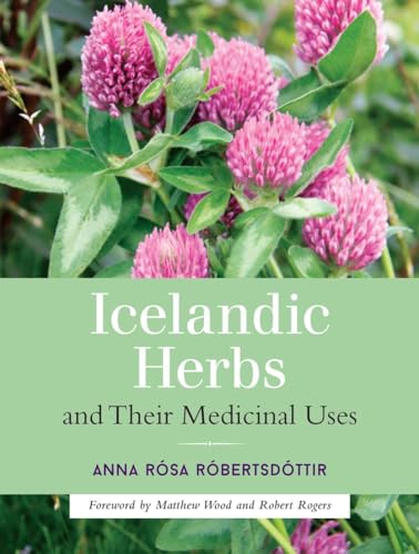 Icelandic Herbs and Their Medicinal Uses von North Atlantic Books